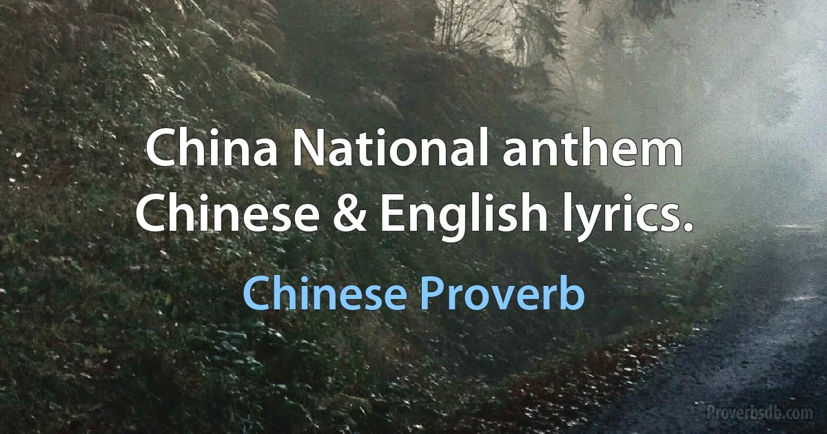 China National anthem Chinese & English lyrics. (Chinese Proverb)